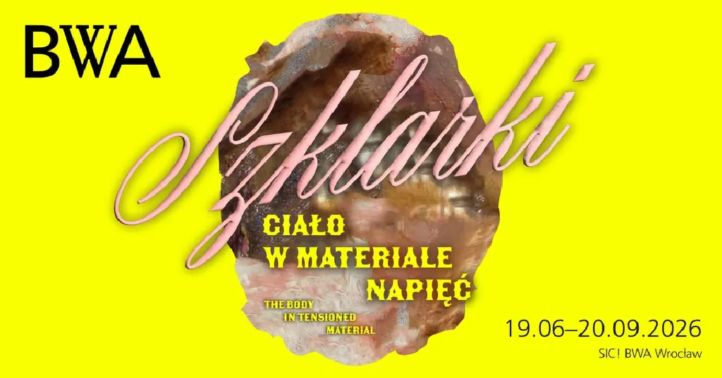 Szklarki. Ciało w materiale napięć – wystawa