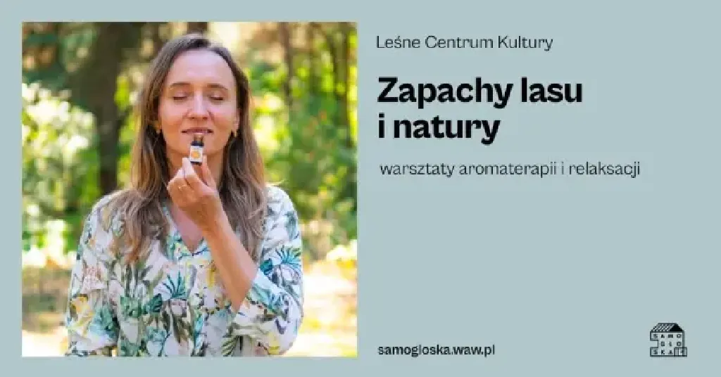 Zapachy lasu i natury – warsztaty aromaterapii