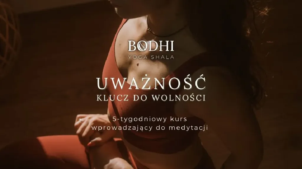 Uważność – klucz do wolności: kurs medytacji