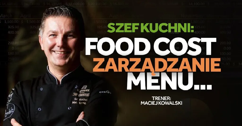 Szef kuchni – szkolenie z zarządzania, food costu i menu