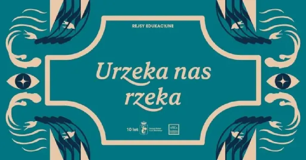 Urzeka nas rzeka – rejs edukacyjny