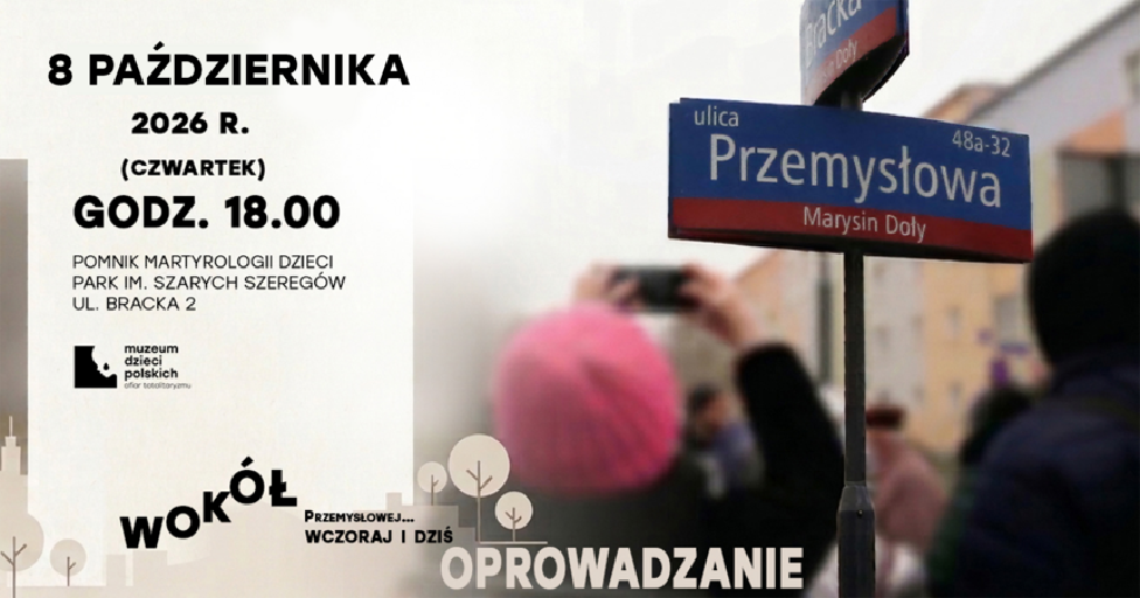 Wokół Przemysłowej. Wczoraj i dziś – spacer historyczny