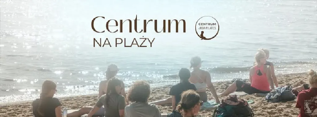 Centrum na plaży – wakacyjne zajęcia jogi i pilatesu