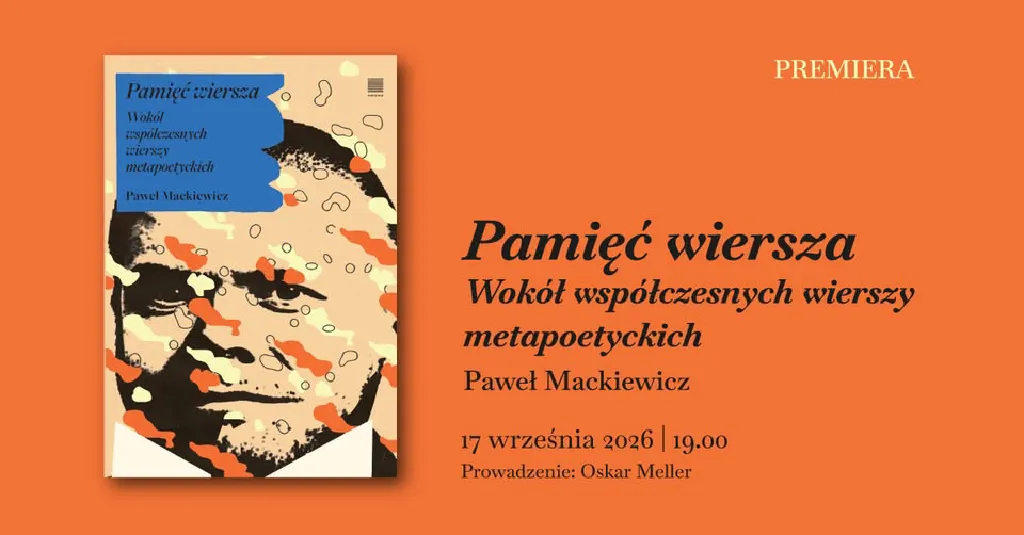 Pamięć wiersza. Wokół współczesnych wierszy metapoetyckich – premiera książki