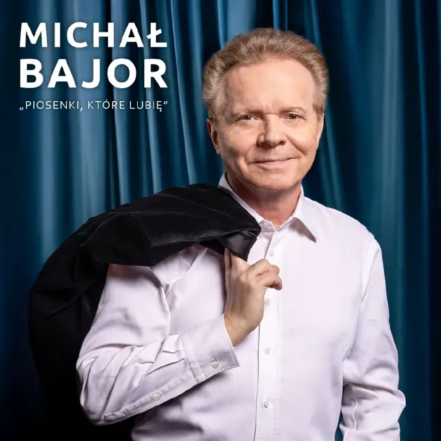Michał Bajor – Piosenki, które lubię