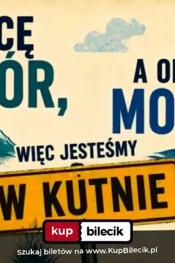 Ja chcę gór, a on morza więc jesteśmy w Kutnie – spektakl