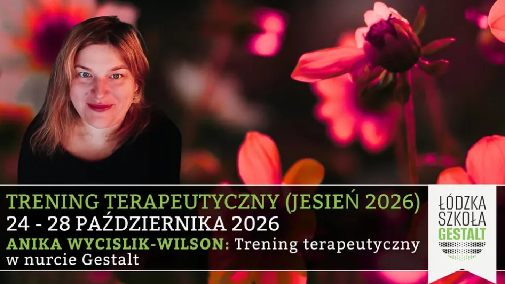 Trening terapeutyczny w nurcie Gestalt – Anika Wycislik-Wilson