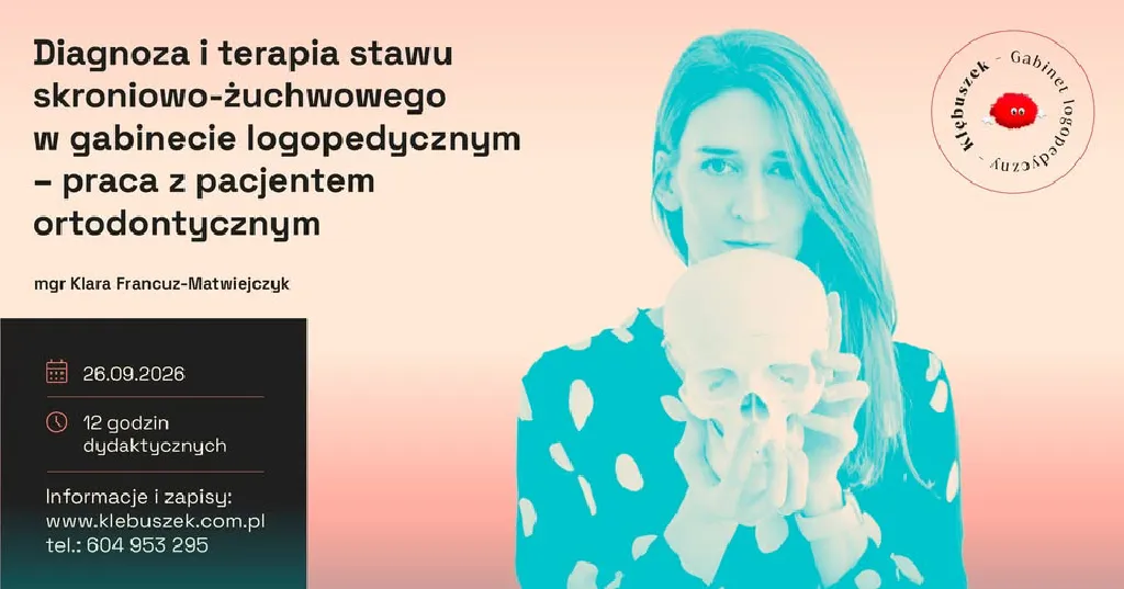 Diagnoza i terapia stawu skroniowo-żuchwowego – warsztaty dla logopedów