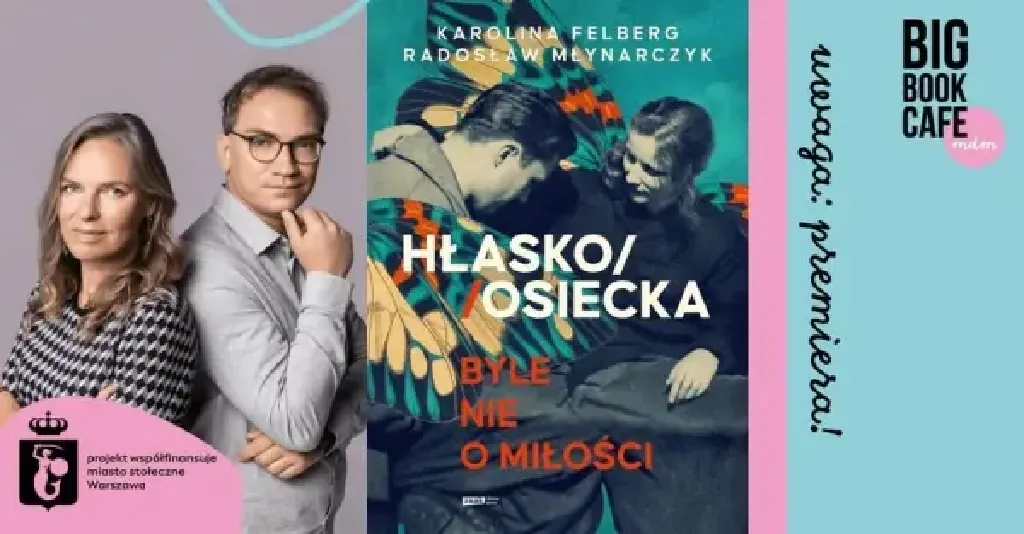 HŁASKO/OSIECKA. BYLE NIE O MIŁOŚCI – premiera i spotkanie