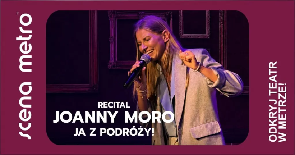 Joanna Moro: Ja z podróży – recital