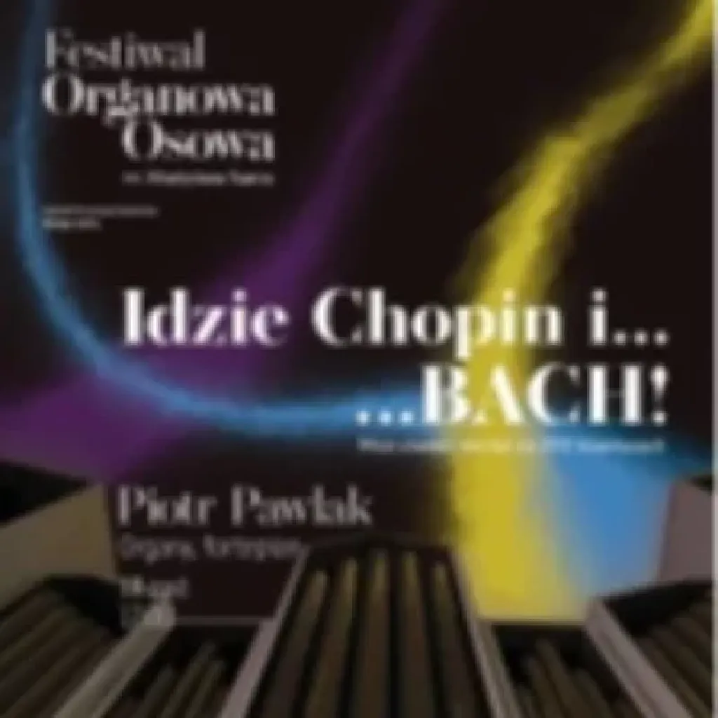 Idzie Chopin i…BACH – recital Piotra Pawlaka
