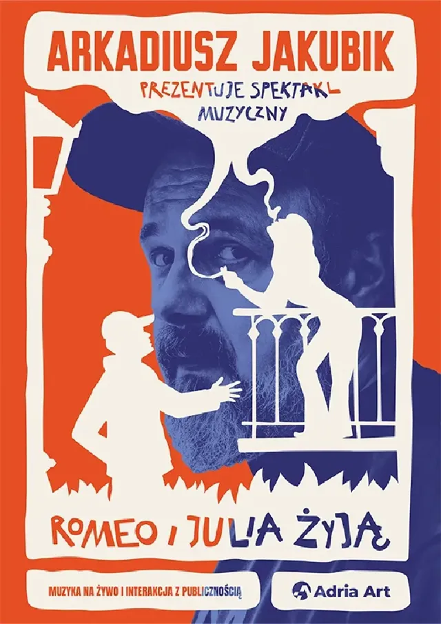 Romeo i Julia żyją – spektakl muzyczny Arkadiusza Jakubika