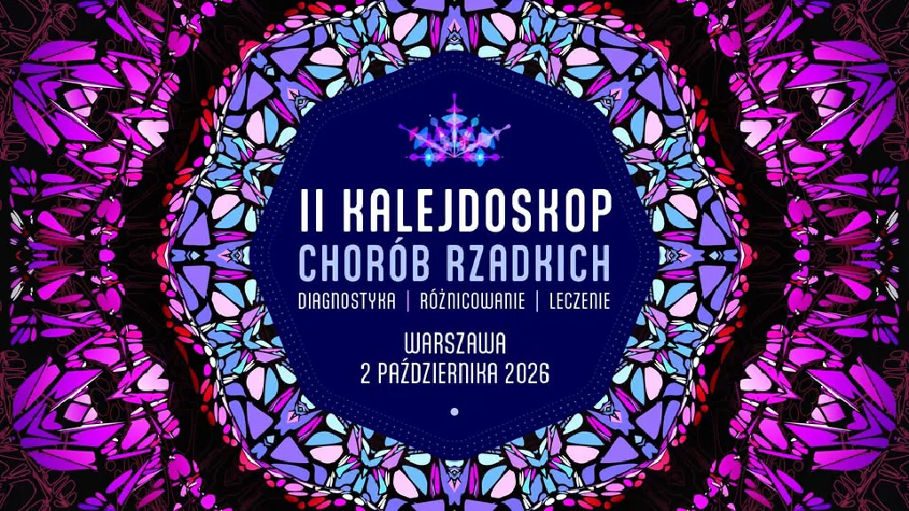II Kalejdoskop Chorób Rzadkich – konferencja medyczna