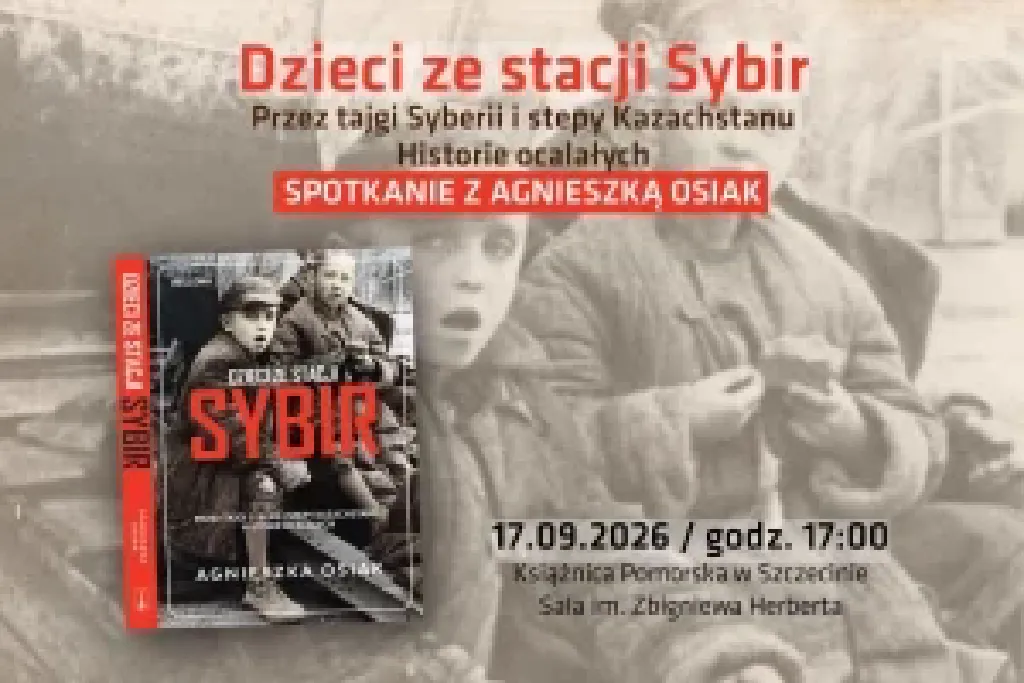 Dzieci ze stacji Sybir – spotkanie z Agnieszką Osiak