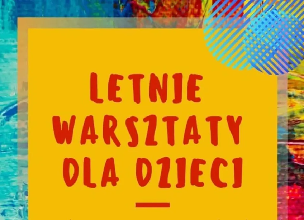 Warsztaty letnie dla dzieci