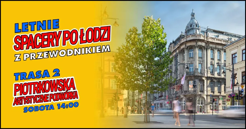 Letnie spacery po Łodzi – zwiedzanie z przewodnikiem