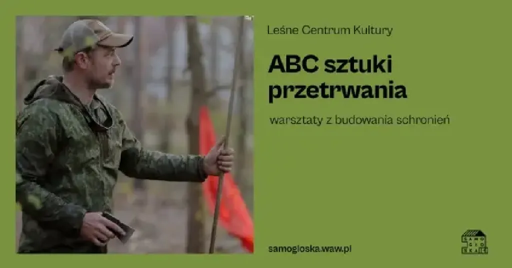 ABC sztuki przetrwania – warsztaty z budowania schronień