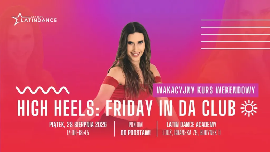 High Heels: Friday in da Club – wakacyjny kurs intensywny