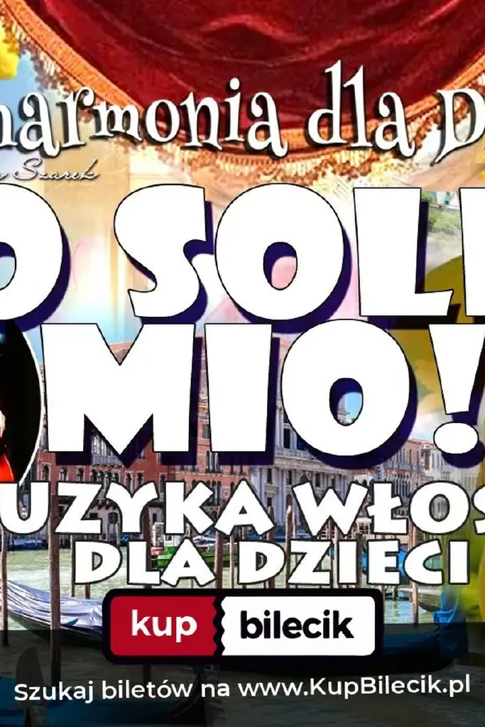 O SOLE MIO! – koncert muzyki włoskiej dla dzieci
