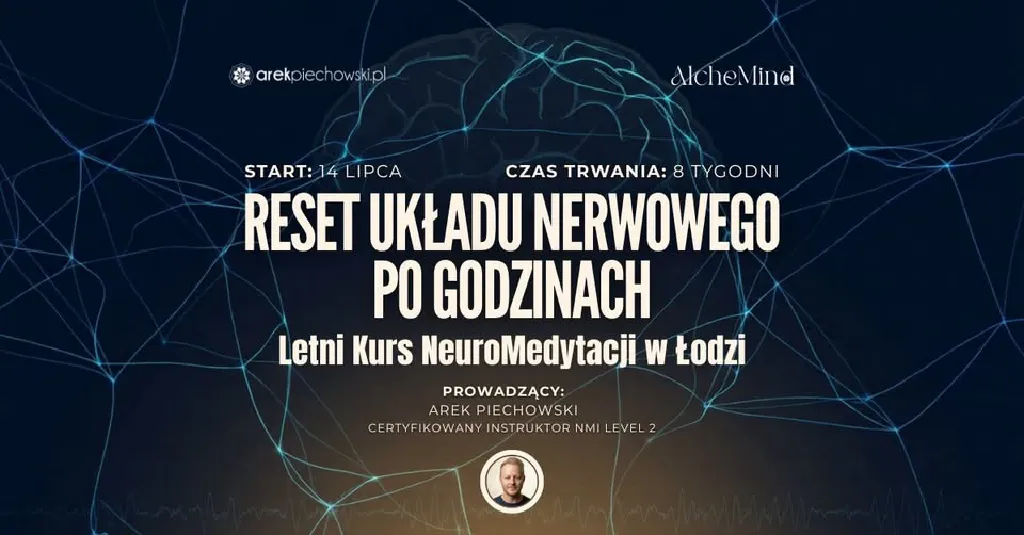 NeuroMedytacja – 8-tygodniowy kurs w Łodzi
