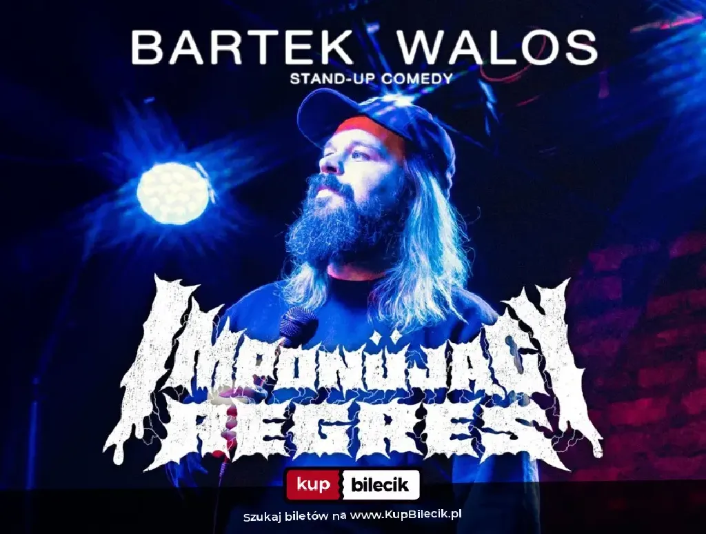 Imponujący regres – stand-up Bartka Walosa