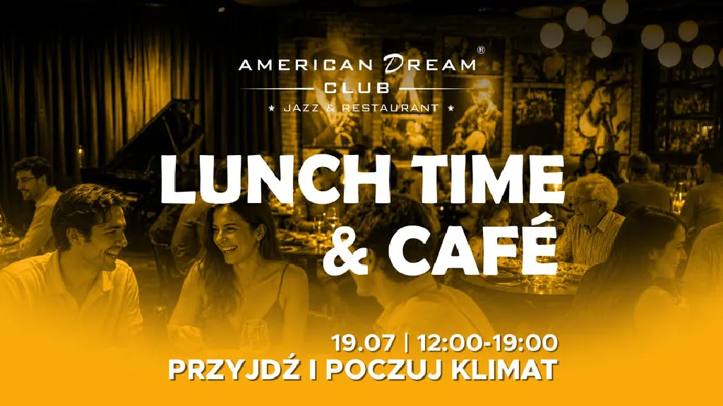 Lunch Time & Café w American Dream Club