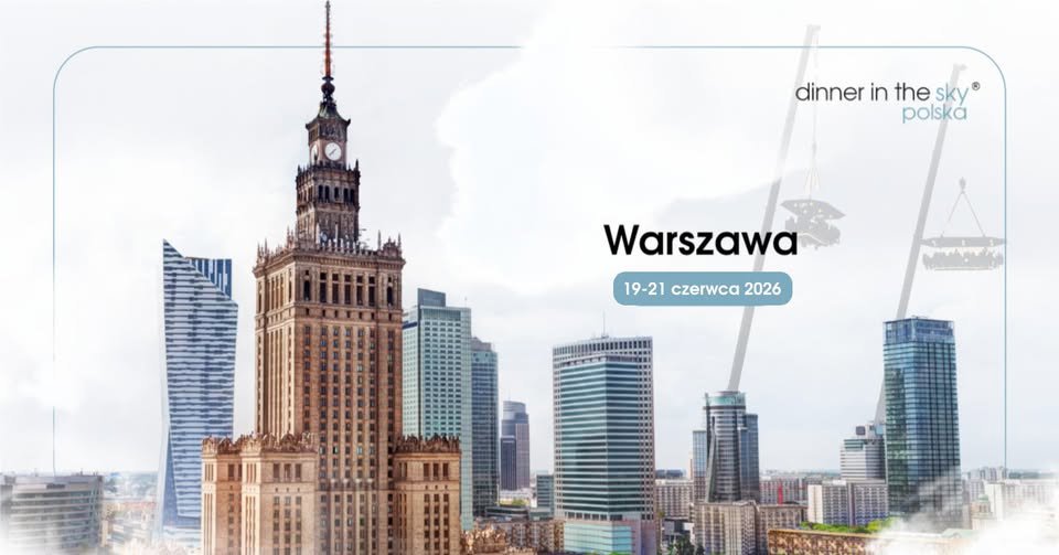 Dinner in the Sky – kolacja na wysokości w Warszawie