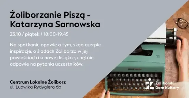 Żoliborzanie piszą – spotkanie z Katarzyną Sarnowską