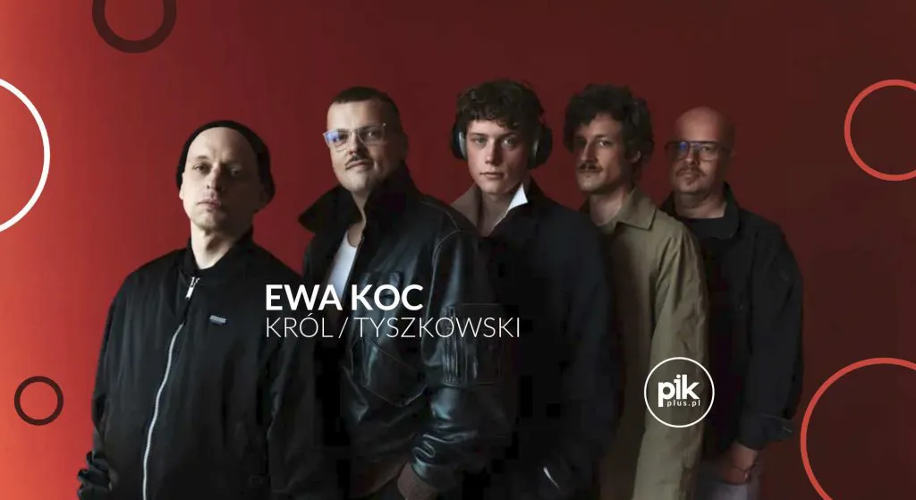 EWA KOC, Błażej Król i Dawid Tyszkowski – koncert