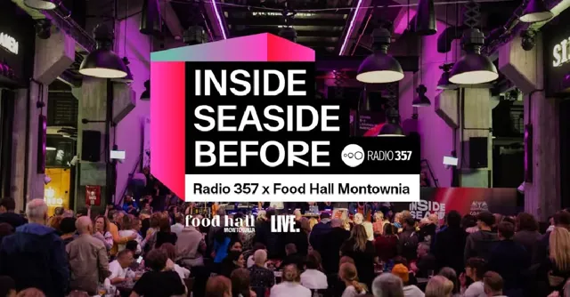 Inside Seaside Before – Radio 357 w Foodhall Montownia