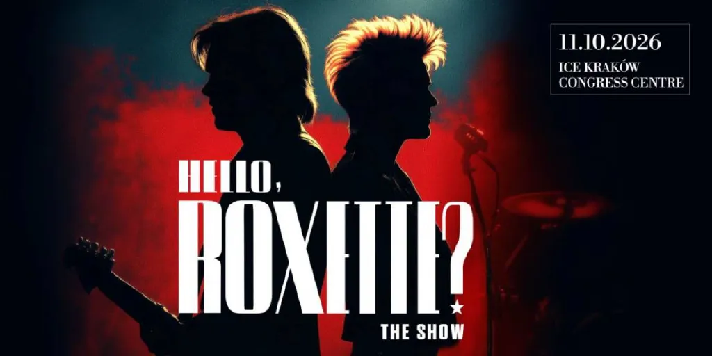 Hello, Roxette? – koncert w ICE Kraków