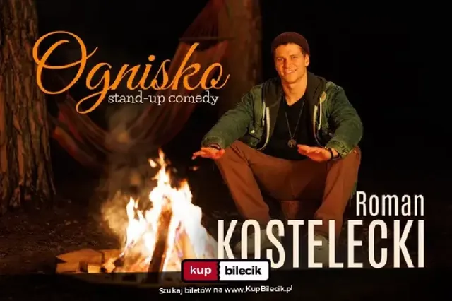 Ognisko – stand-up Romana Kosteleckiego