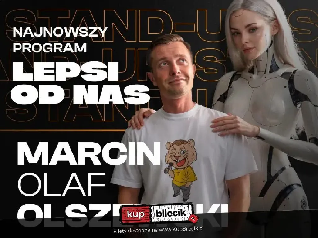 Marcin Olaf Olszewski – stand-up Lepsi od nas