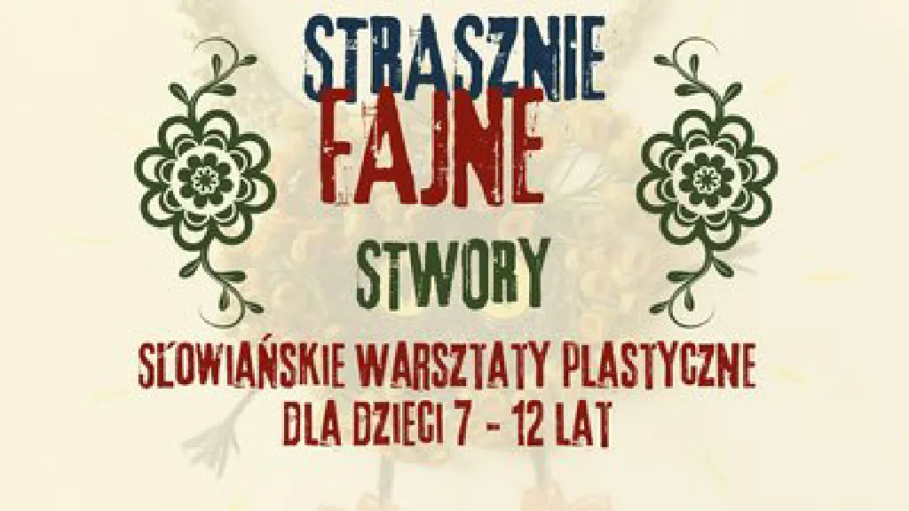 Strasznie fajne stwory – warsztaty słowiańskie