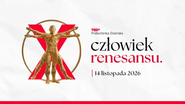 TEDx Politechnika Gdańska – prelekcje i warsztaty