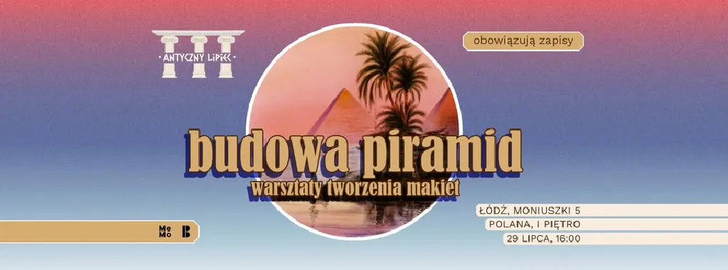 Budowa Piramid – warsztaty w ramach „Antycznego lipca”
