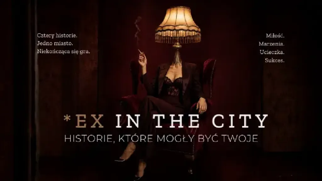 Ex In The City – spektakl immersyjny