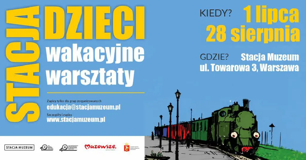 Stacja Dzieci – wakacyjne warsztaty w Stacji Muzeum
