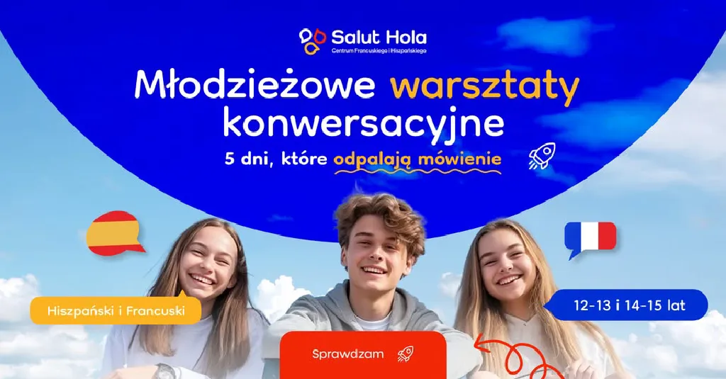Młodzieżowe warsztaty konwersacyjne – hiszpański i francuski