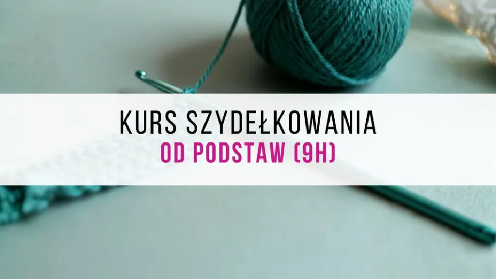 Szydełkowanie od podstaw – edycja wakacyjna