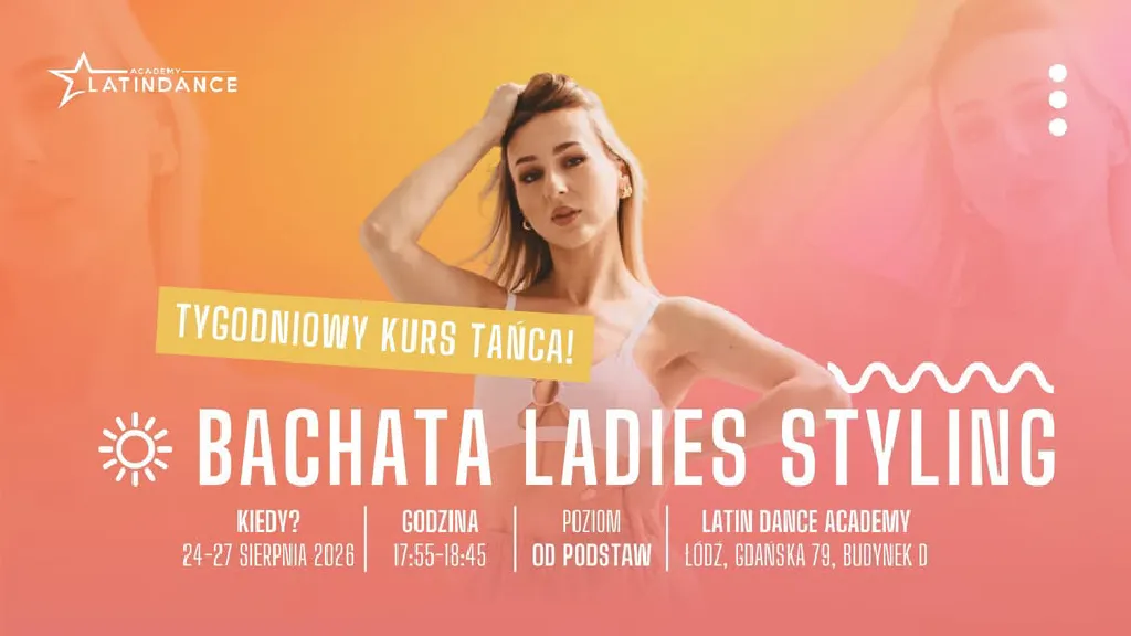 Bachata Ladies Styling – kurs wakacyjny w LDA