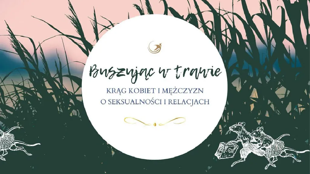 Buszując w trawie – krąg kobiet i mężczyzn