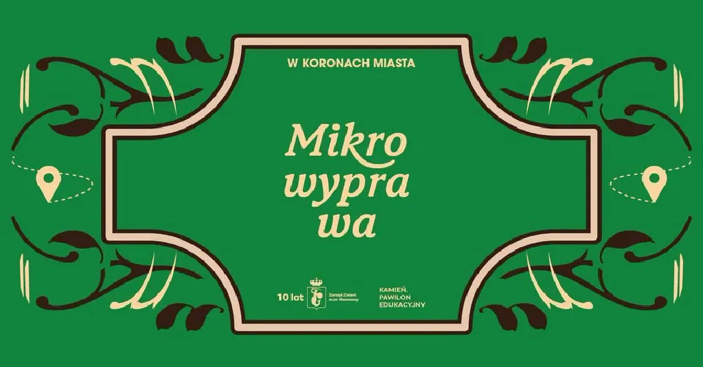 Mikrowyprawa #wKoronachMiasta – Furtka do Natury